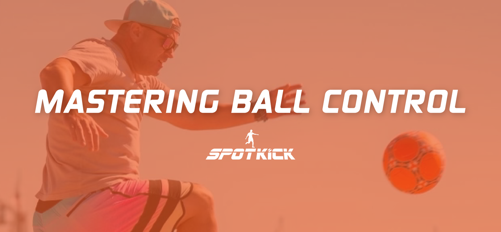 mastering ball control in soccer, soccer ball control